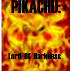 PIKACHU: Lord Of Darkness